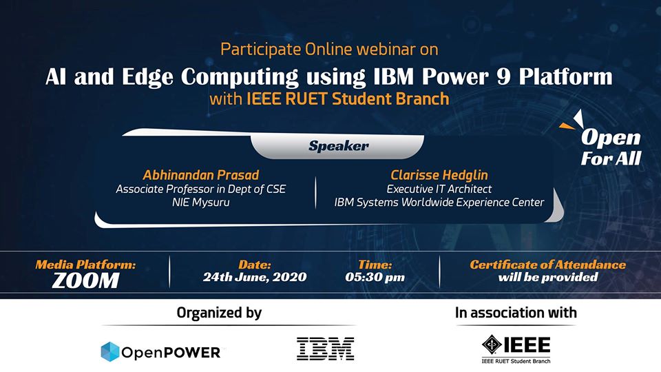 Webinar on AI and Edge Computing using IBM Power 9 platform with IEEE RUET Student Branch